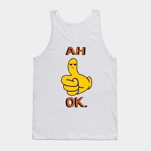 Ah Okay Funny Thumbs Up Annoyed Cartoon Tank Top